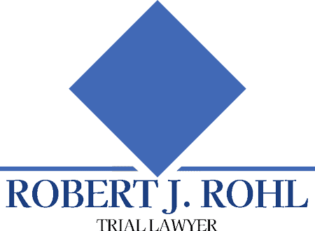 Robert J. Rohl Trial Lawyer